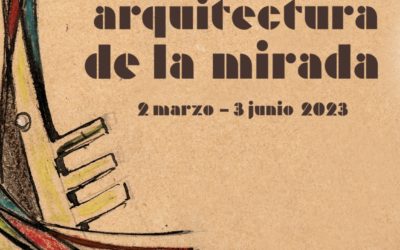 Exposición «Arquitectura de la mirada». Col. Saavedra – R. del Palacio. Nota de prensa.